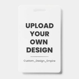 Upload Your Own Design Here   Custom Template ID Badge