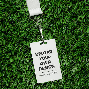 Upload Your Own Design Here   Custom Template ID Badge