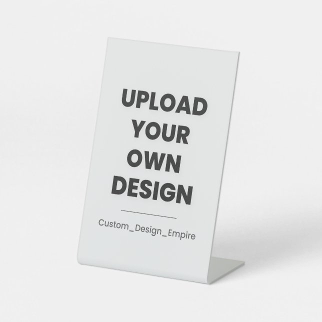 Upload Your Own Design Here | Custom Template Pedestal Sign (Front)