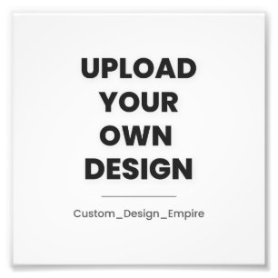 Upload Your Own Design Here Custom Template Photo Print