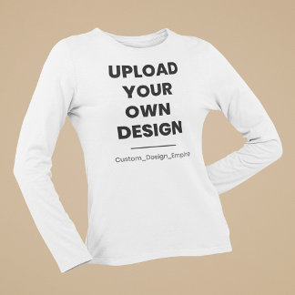 Upload Your Own Design Here | Custom Template T-Shirt