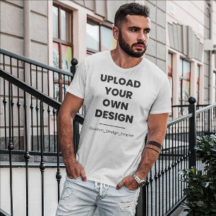 Upload Your Own Design Here Custom Template T-Shirt
