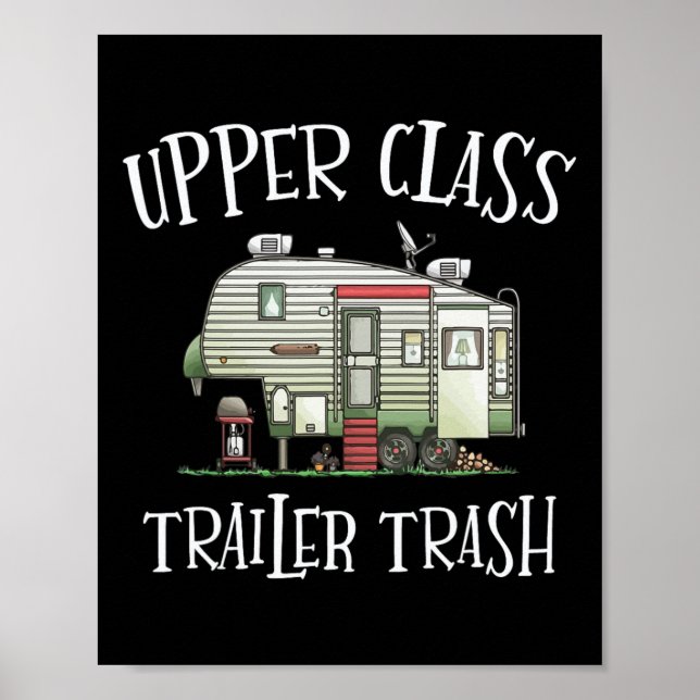 Upper Cl Trailer Trash Funny Camper Camping Outdoo Poster (Front)