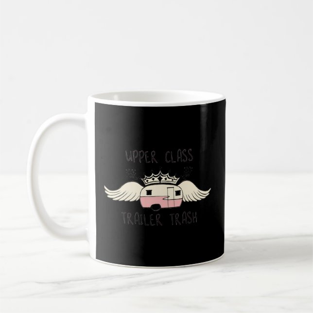 Upper Class Trailer Trash Rv Coffee Mug (Left)