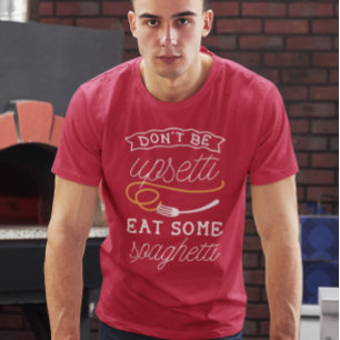 Upsetti Spaghetti T-Shirt