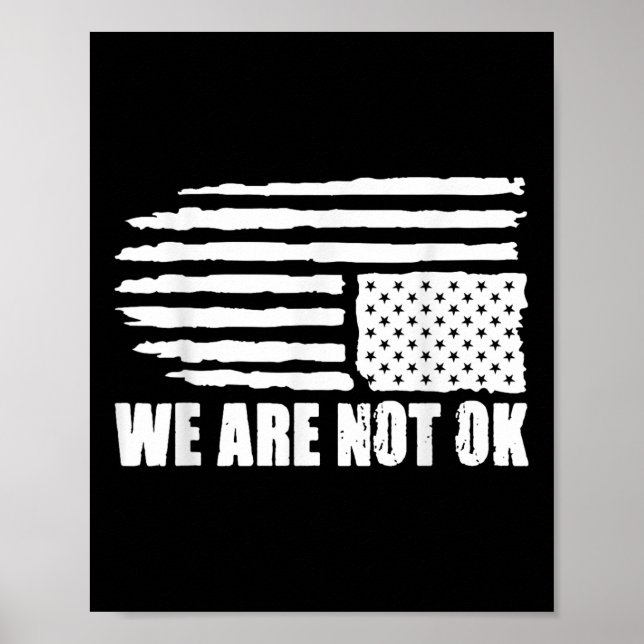 Upside Down American Flag Distressed We Are Not Ok Poster (Front)