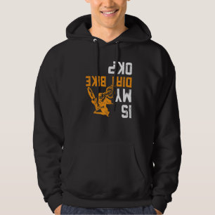 Upside Down Is My Dirt Bike Ok  For Dirt Bikers Hoodie