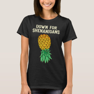 Upside Down Pineapple Down For Shenanigans Funny S T-Shirt