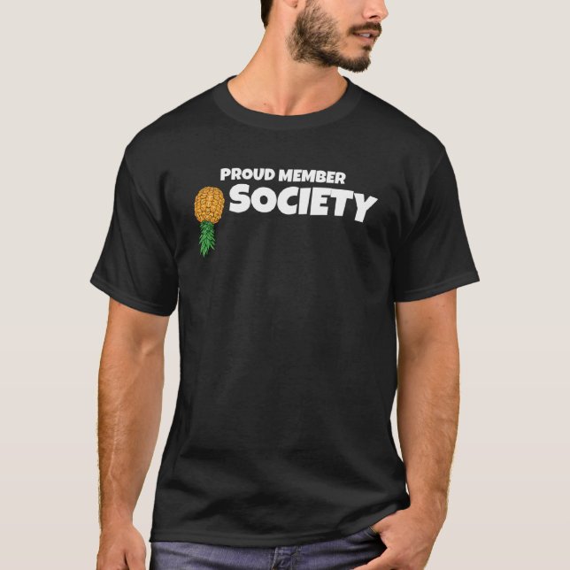 Upside Down Pineapple Proud Member Swinger Society T-Shirt (Front)