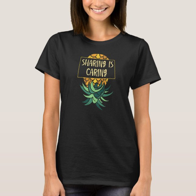 Upside Down Pineapple Sharing Caring Swinger T-Shirt (Front)