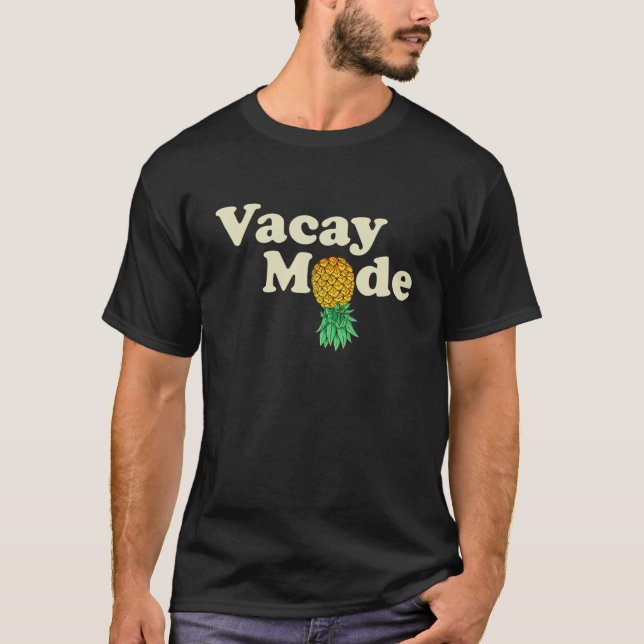 Upside Down Pineapple Vacay Mode Vacation Funny Sw T-Shirt (Front)