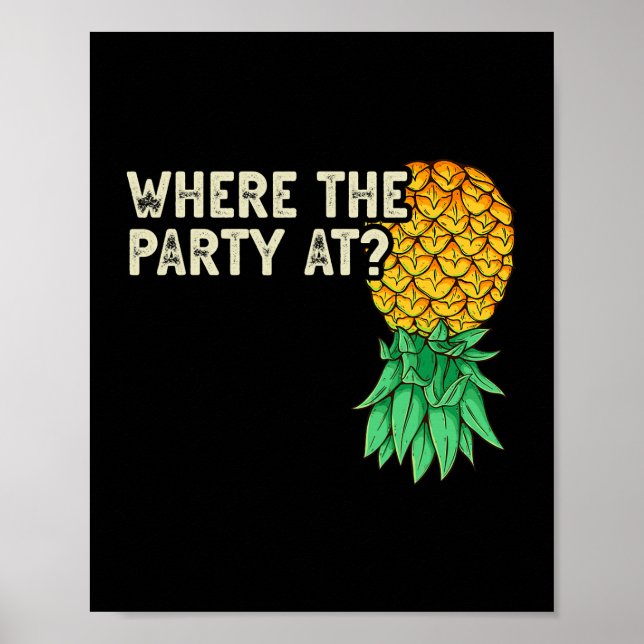 Upside Down Pineapple Where Party Funny Swinger Poster (Front)
