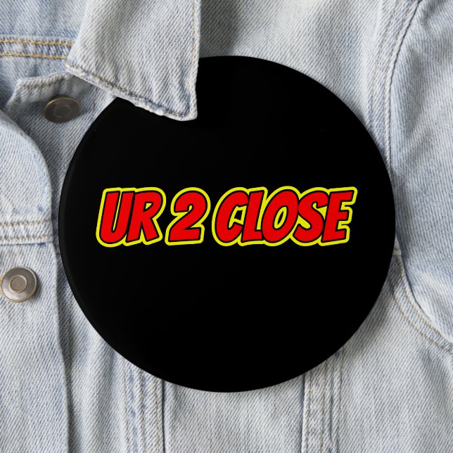Ur 2 Close Comic Red 6 Cm Round Badge (In Situ)