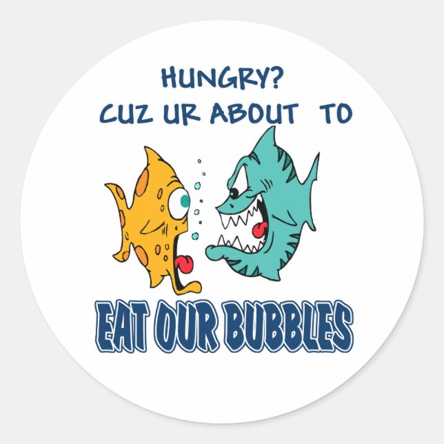 Ur About to Eat Our Bubbles Classic Round Sticker (Front)