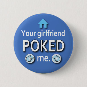 Ur Girlfriend Poked Me 6 Cm Round Badge