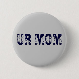 UR MOM 6 CM ROUND BADGE