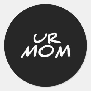 Ur Mum Classic Round Sticker
