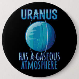 Uranus has a gaseous atmosphere Astronomy Astrolog 6 Cm Round Badge