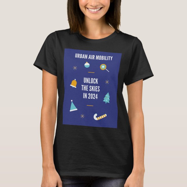 URBAN AIR MOBILITY UNLOCK THE SKIES IN 2024 T-Shirt (Front)