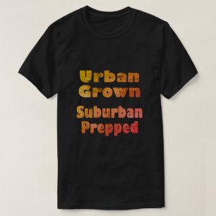 Urban Grown Suburban Prepped T-Shirt