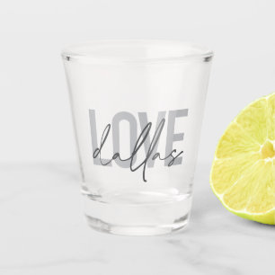 Urban, modern, simple, trendy design Love Dallas Shot Glass