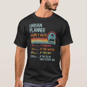 Urban Planner Hourly Rate T-Shirt Retro Job Title