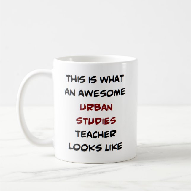 urban studies teacher, awesome coffee mug (Left)