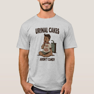 Urinal Cakes Aren´t Candy T-Shirt