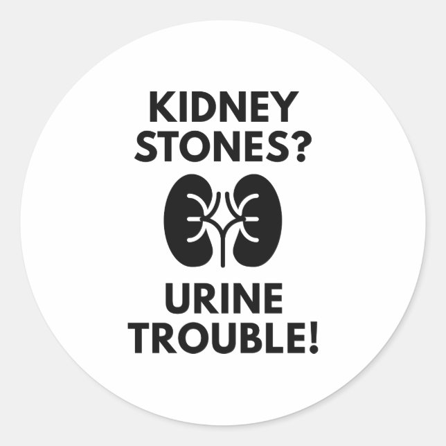 Urine Trouble Classic Round Sticker (Front)