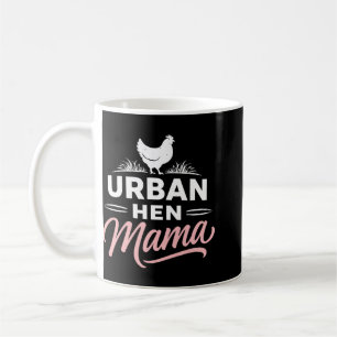 Urn Hen Mama – Ckyard Chicken Lifestyle Design _1 Coffee Mug