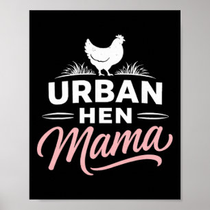 Urn Hen Mama – Ckyard Chicken Lifestyle Design _1 Poster