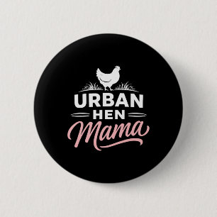 Urn Hen Mama – Ckyard Chicken Lifestyle Design  6 Cm Round Badge