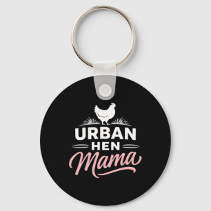 Urn Hen Mama – Ckyard Chicken Lifestyle Design Key Ring
