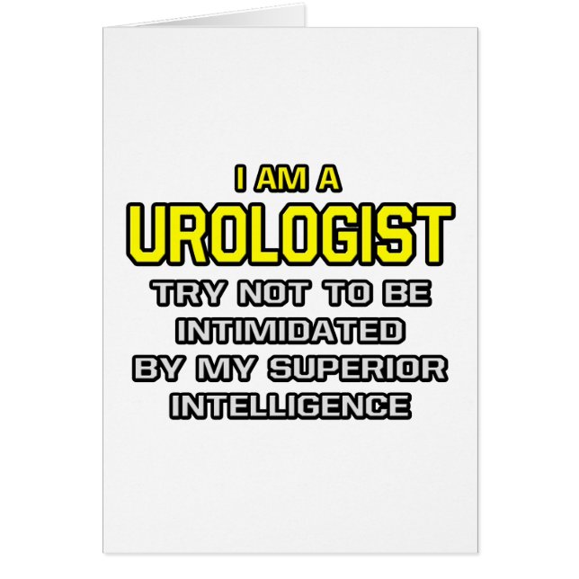 Urologist...Superior Intelligence (Front)