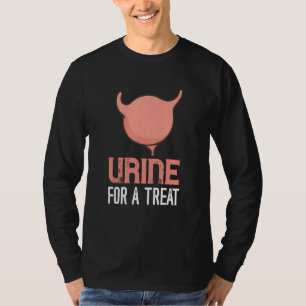 Urologist Urine For A Treat Prostate Doctor Urolog T-Shirt