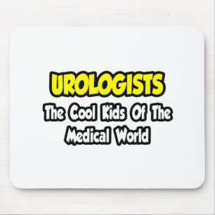Urologists...Cool Kids of Medical World Mouse Pad