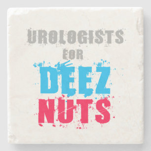 Urologists For Deez Nuts Stone Coaster