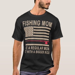 US American Fishing Mum Like A Regular But With A T-Shirt