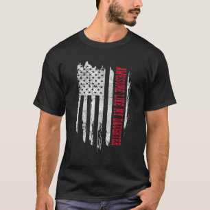 US American Flag Awesome Like My Daughter Father s T-Shirt