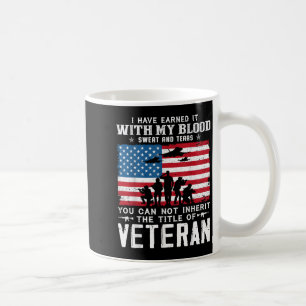 Us Army Veteran You Can Not Inherit The Title Of V Coffee Mug