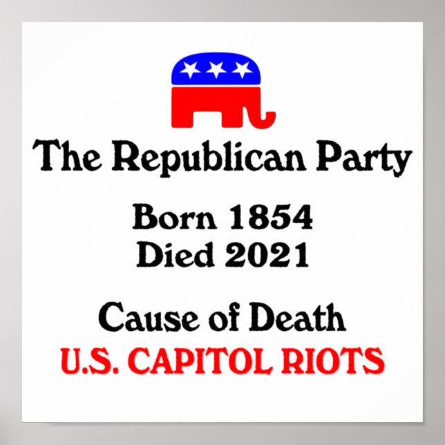 US Capitol Riots: Republican Party Cause Of Death  Poster (Front)