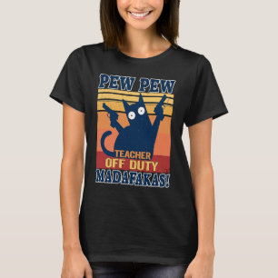 US Cat Pew Madafakas Crazy Cat Teacher Off Duty T-Shirt