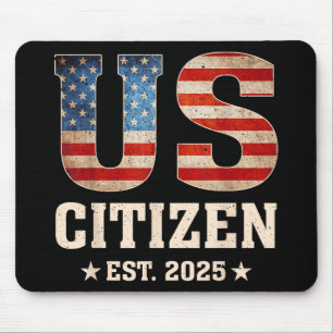 Us Citizen Est 2025 Us Flag New Citizenship Americ Mouse Pad