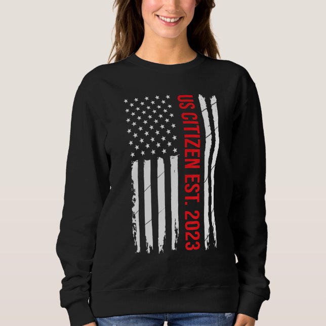 US Citizenship Decoration American New USA Citizen Sweatshirt (Front)
