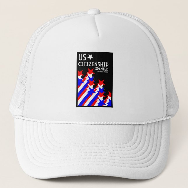 US Citizenship Granted Trucker Hat (Front)