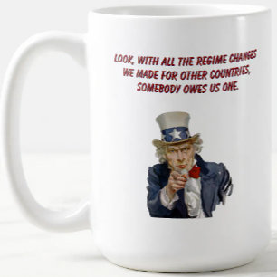 US: Countries Whose Regimes We Changed Owe Us One Coffee Mug