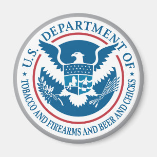 US Department of Tobacco and Firearms and Beer Magnet