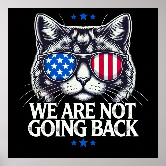 US Election Day 2024 We Are Not Going Back Cat Poster (Front)