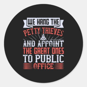 US Election - Thieves in public office Classic Round Sticker