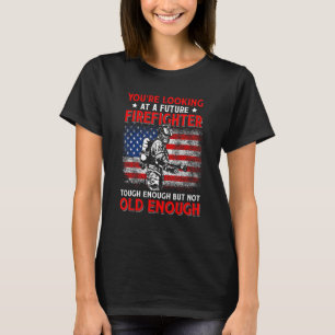 Us Fireman You Are Looking For At Future Firefight T-Shirt